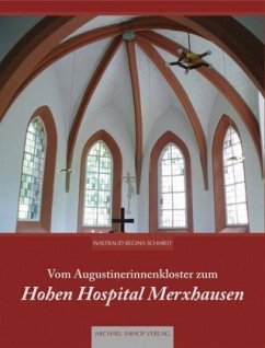 Vom Augustinerinnenkloster zum Hohen Hospital Merxhausen - Schmidt, Waltraud R.