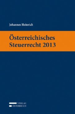 Österreichisches Steuerrecht 2013 - Heinrich, Johannes