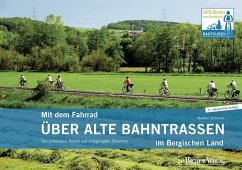 Mit dem Fahrrad über alte Bahntrassen im Bergischen Land - Schmidt, Norbert