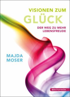 Visionen zum Glück - Moser, Majda