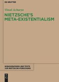 Nietzsche¿s Meta-Existentialism