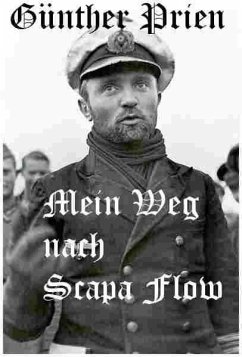 Günther Prien - Mein Weg nach Scapa Flow (eBook, ePUB) Cover Günther Prien - Mein Weg nach Scapa Flow (eBook, ePUB)