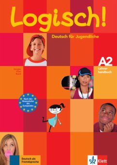 Logisch! - Lehrerhandbuch A2 / Logisch! - Deutsch für Jugendliche Bd.2