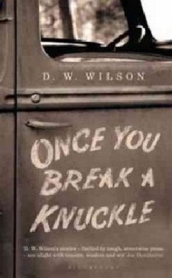 Once you break a knuckle - Wilson, D. W.