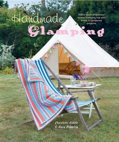 Handmade Glamping - Liddle, Charlotte; Hopping, Lucy