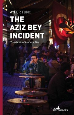 The Aziz Bey Incident - Tunç, Ayfer