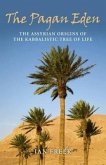 The Pagan Eden: The Assyrian Origins of the Kabbalistic Tree of Life
