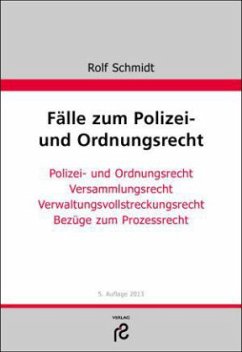 Fälle zum Polizei- und Ordnungsrecht - Schmidt, Rolf