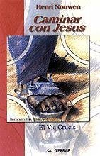 Caminar con Jesús : el Viacrucis - Nouwen, Henri J. M.