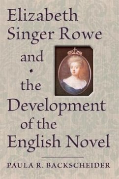 Elizabeth Singer Rowe and the Development of the English Novel - Backscheider, Paula R