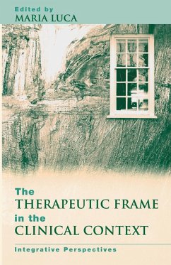 The Therapeutic Frame in the Clinical Context - Luca, Maria