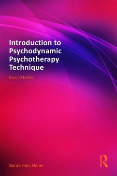 Introduction to Psychodynamic Psychotherapy Technique - Fels Usher, Sarah (in private practice, Toronto, Canada)
