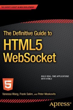 The Definitive Guide to HTML5 WebSocket - Wang, Vanessa;Salim, Frank;Moskovits, Peter