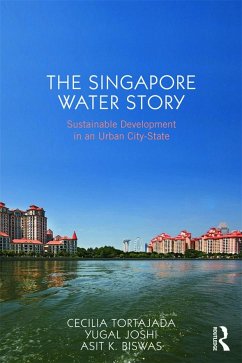 The Singapore Water Story - Tortajada, Cecilia; Joshi, Yugal Kishore; Biswas, Asit K