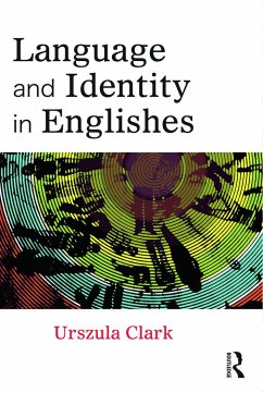 Language and Identity in Englishes - Clark, Urszula