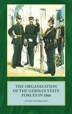 The Organization of German State Forces in 1866 - Sutherland, Stuart