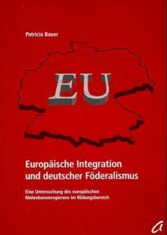 Europäische Integration und deutscher Föderalismus - Bauer, Patricia