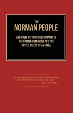 The Norman People and Their Existing Descendants in the British Dominions and the United States of America - Anonymous