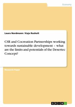 CSR and Cocreation Partnerships working towards sustainable development ¿ what are the limits and potentials of the Desertec Concept? - Rosholt, Kaja;Nordmann, Laura