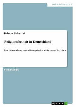 Religionsfreiheit in Deutschland - Heibutzki, Rebecca