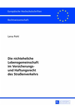 Die nichteheliche Lebensgemeinschaft im Versicherungs- und Haftungsrecht des Straßenverkehrs - Pohl, Lena