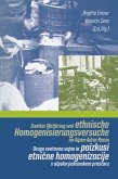 Zweiter Weltkrieg und ethnische Homogenisierungsversuche im Alpen-Adria-Raum. Druga svetovna vojna in poizkusi etnine homogenizacije v alpsko-jadranskem prostoru