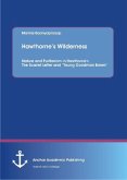 Hawthorne¿s Wilderness: Nature and Puritanism in Hawthorne¿s The Scarlet Letter and ¿Young Goodman Brown&quote;