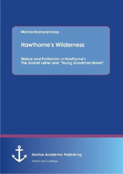 Hawthorne¿s Wilderness: Nature and Puritanism in Hawthorne¿s The Scarlet Letter and ¿Young Goodman Brown