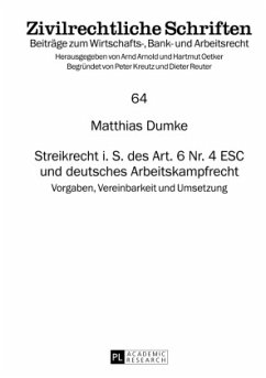 Streikrecht i. S. des Art. 6 Nr. 4 ESC und deutsches Arbeitskampfrecht - Dumke, Matthias