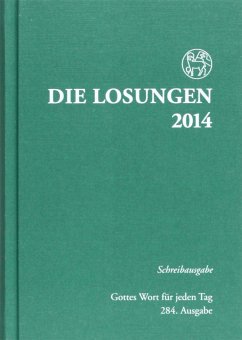 Die Losungen 2014. Gottes Wort für jeden Tag, 284. Ausgabe - Schreibausgabe. - Herausgegeben von der Evangelische Brüder-Unität im Friedrich Reinhardt Verlag, Lörrach/Basel