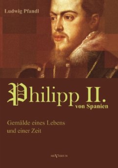 Philipp II. von Spanien - Pfandl, Ludwig