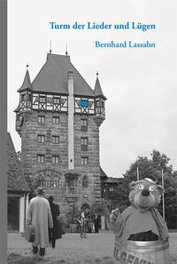 Turm der Lieder und Lügen - Lassahn, Bernhard