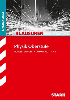 Klausuren Gymnasium - Physik Oberstufe - Hermann-Rottmair, Ferdinand;Borges, Florian;Grigull, Stephan