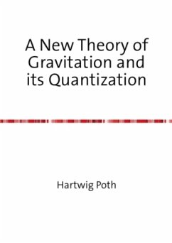 A New Theory of Gravitation and its Quantization - Poth, Hartwig