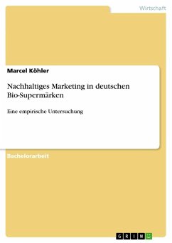 Nachhaltiges Marketing in deutschen Bio-Supermärken - Köhler, Marcel