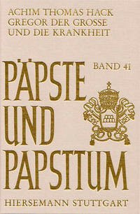 Gregor der Große und die Krankheit - Hack, Achim T