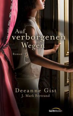 Auf verborgenen Wegen - Gist, Deeanne; Bertrand, J. Mark