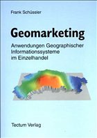 Geomarketing: Anwendungen Geographischer Informationssysteme im Einzelhandel - Schüssler, Frank