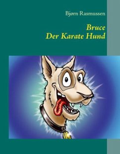 Bruce Der Karate Hund - Rasmussen, Bjørn