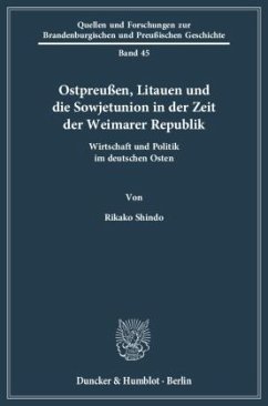 Ostpreußen, Litauen und die Sowjetunion in der Zeit der Weimarer Republik - Shindo, Rikako