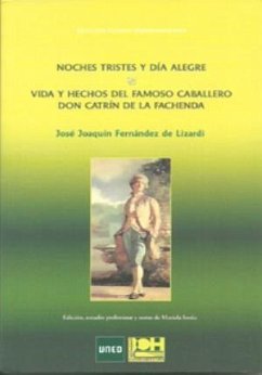 Noches tristes y día alegre : vida y hechos del famoso caballero Don Catrín de la Fachenda - Fernandez de Lizardi, José Joaquín
