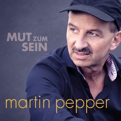 Mut Zum Sein - Pepper,Martin