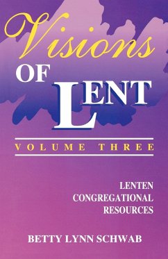 Visions of Lent Volume 3 - Schwab, Betty Lynn