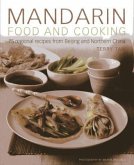 Mandarin Food and Cooking: 75 Regional Recipes from Beijing and Northern China