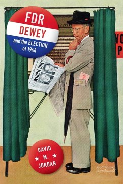 Fdr, Dewey, and the Election of 1944 - Jordan, David M.