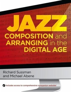 Jazz Composition and Arranging in the Digital Age - Sussman, Richard; Abene, Michael