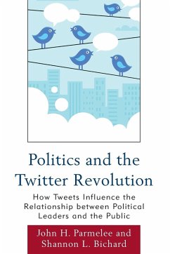 Politics and the Twitter Revolution - Parmelee, John H.; Bichard, Shannon L.