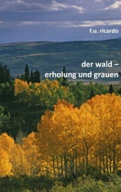 Der Wald - Erholung und Grauen - Ricardo, F.U