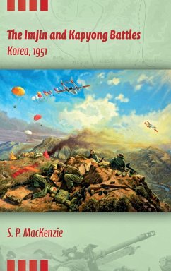 The Imjin and Kapyong Battles, Korea, 1951 - Mackenzie, Paul