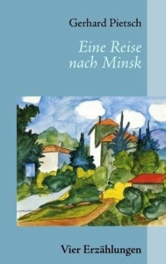 Eine Reise nach Minsk - Pietsch, Gerhard